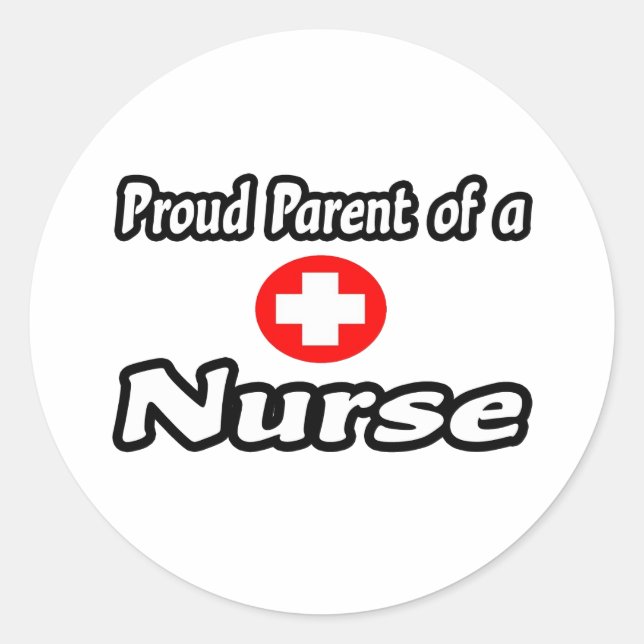 Proud Parent of a Nurse Classic Round Sticker (Front)