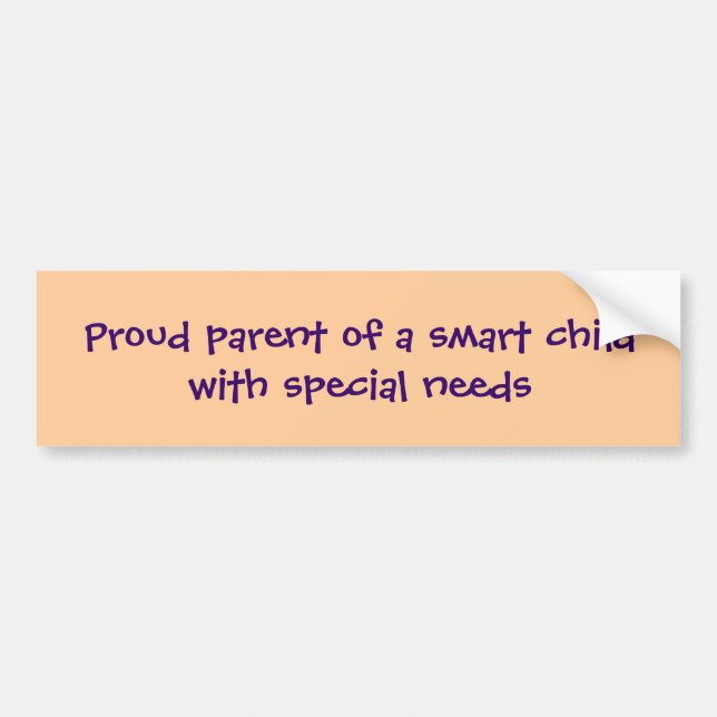 Proud parent of a smart child with special needs bumper sticker (Front)