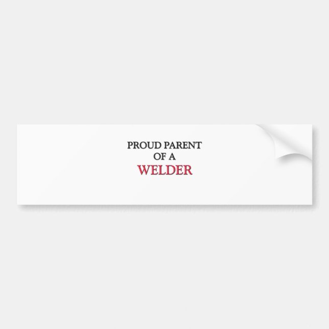 Proud Parent Of A WELDER Bumper Sticker (Front)