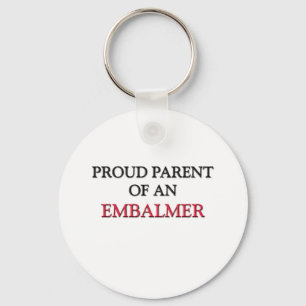 Proud Parent OF AN EMBALMER Key Ring