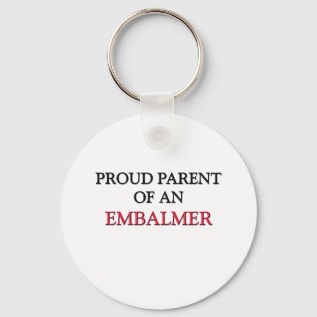 Proud Parent OF AN EMBALMER Key Ring (Front)