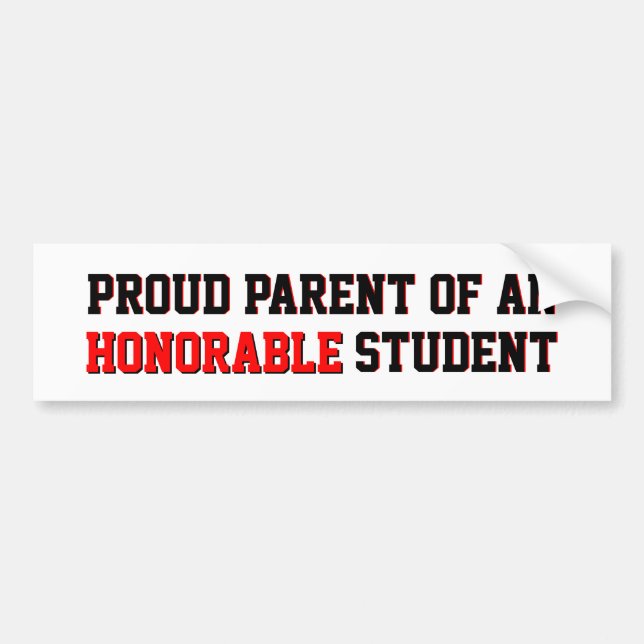 Proud Parent of an Honorable Student Bumper Sticker (Front)
