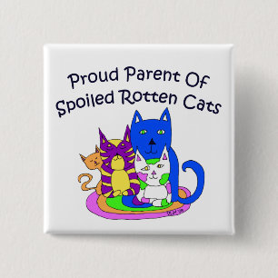 Proud Parent of Spoiled Rotten Cats Square 15 Cm Square Badge