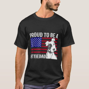 Proud Parent Pittie Dog Dad American Flag Pitbull T-Shirt