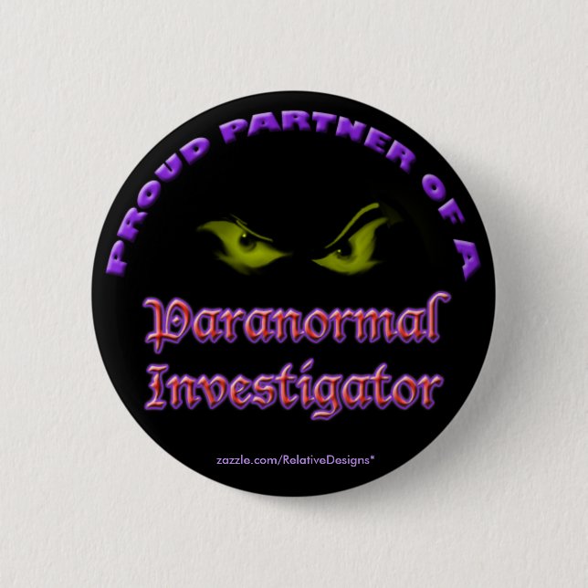 Proud Partner of a Paranormal Investigator button (Front)