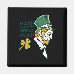 Proud Patriot - Make Shamrocks Great Again For Tru Magnet