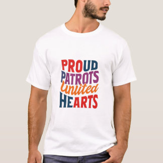 "Proud Patriots United Hearts"  T-Shirt