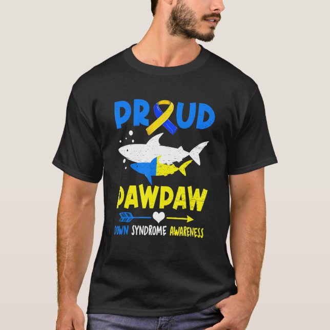 Proud Pawpaw Shark Down Syndrome Awareness T21 1 T-Shirt (Front)