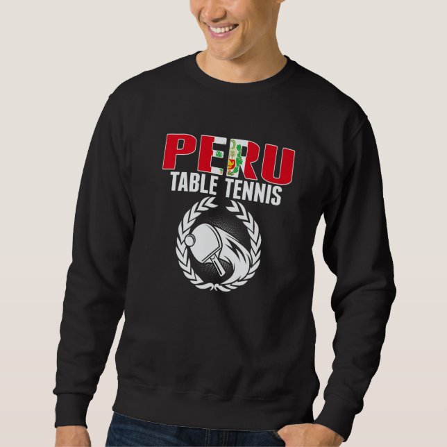Proud Peru Table Tennis  Peruvian Ping Pong Suppor Sweatshirt (Front)