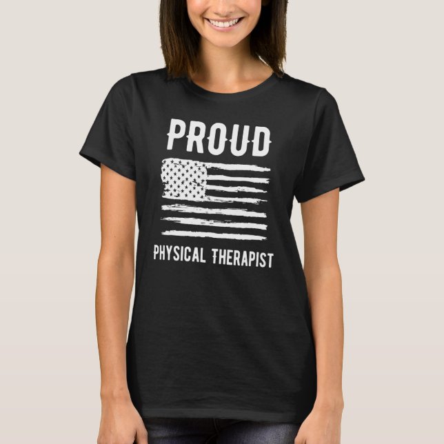 Proud Physical Therapist Profession American Flag T-Shirt (Front)