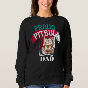 Proud Pitbull Dad  Sweatshirt
