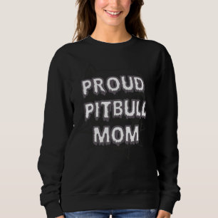 Proud Pitbull Mum 90 Sweatshirt