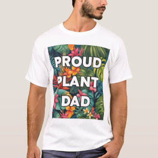 Proud Plant Dad – Tropical Edition T-Shirt