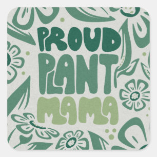 Proud Plant Mama – Bold Plant Lover Square Sticker