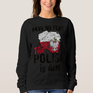 Proud Polish Is Here Poland Flag Polish Roots Sweatshirt