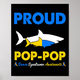 Proud Pop Pop Shark Down Syndrome Awareness T21  Poster