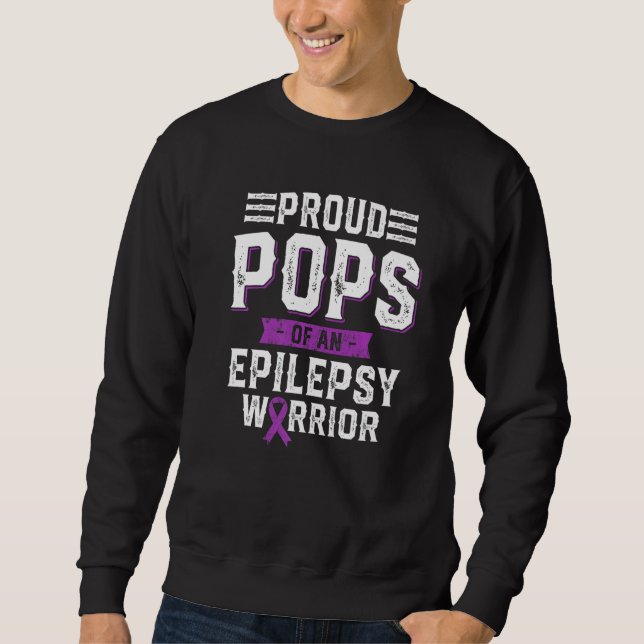 Proud Pops Of An Epilepsy Warrior Awareness Month Sweatshirt (Front)
