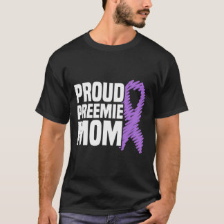 Proud Preemie Mum Nicu Premature Birth Prematurity T-Shirt