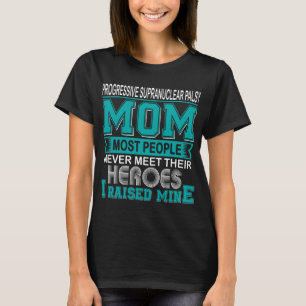 Proud Progressive Supranuclear Palsy Mum I Raised T-Shirt