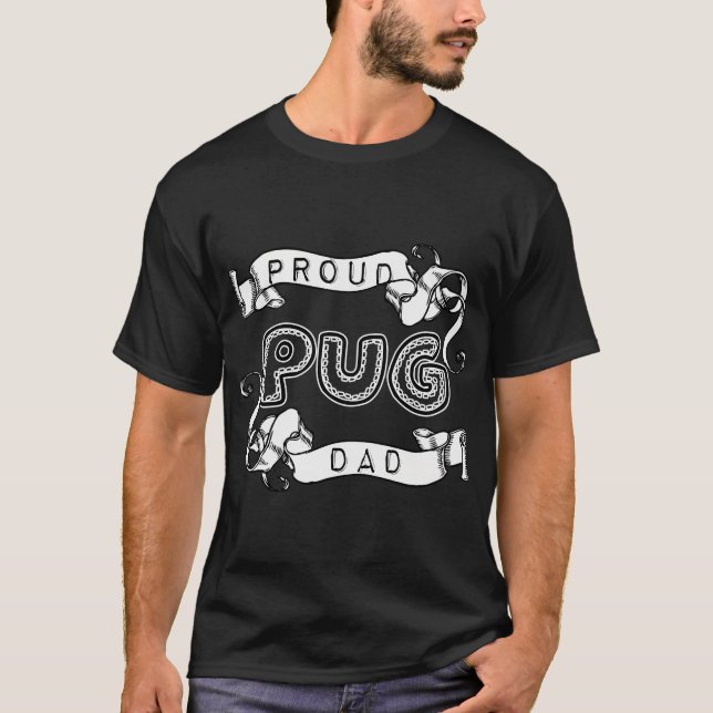 Proud Pug Dad T-Shirt (Front)