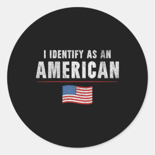 Proud Republican American Patriot I Identify As An Classic Round Sticker