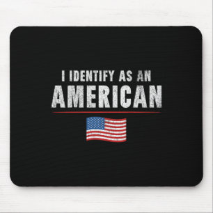 Proud Republican American Patriot I Identify As An Mouse Pad
