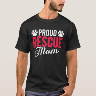 Proud Rescue Mum  Shelter Dog Cat Love Animal T-Shirt