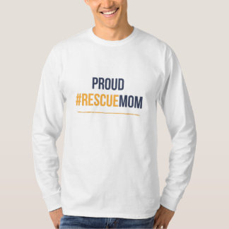 Proud rescue mum T-Shirt