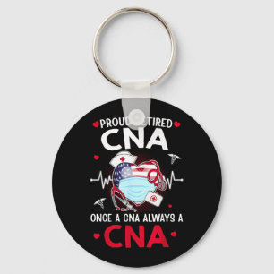 Proud Retired CNA A Nurse A Nurse Retirement Key Ring