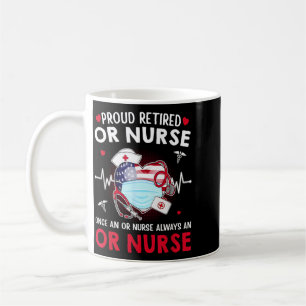 Proud Retired OR Nurse Always A Nurse Retirement Coffee Mug