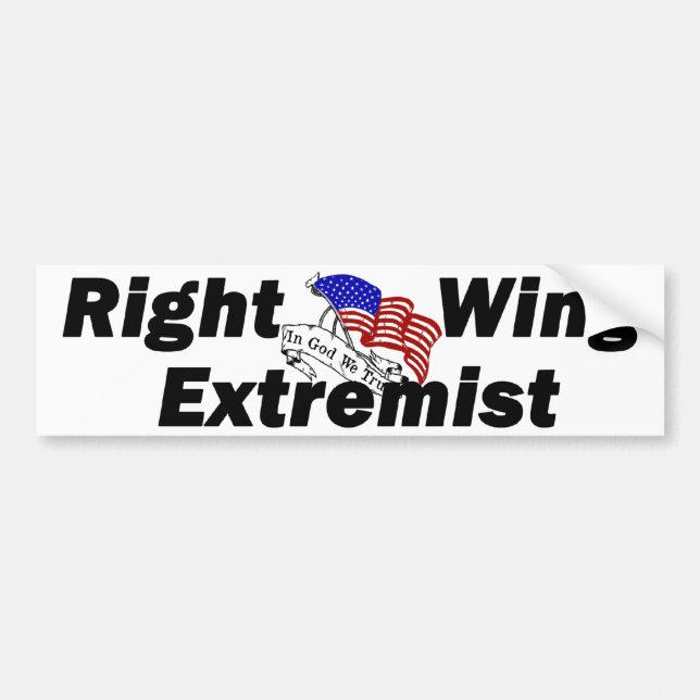 Proud Right Wing Extremist Bumper Sticker (Front)