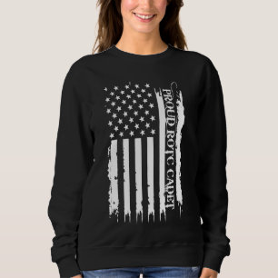 Proud ROTC Cadet United States Distressed w US Fla Sweatshirt