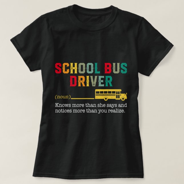 Proud School Bus Driver Definition Yellow Bus Driv T-Shirt (Design Front)