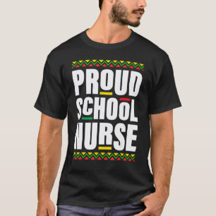 Proud School Nurse Afro American Pride Black Histo T-Shirt