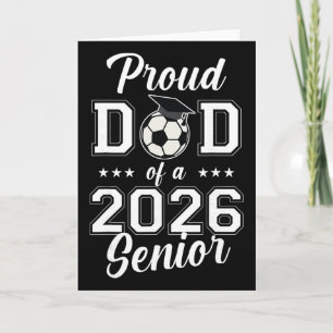Proud Senior Dad Soccer Cl Of 2026 Graduation Grad Card