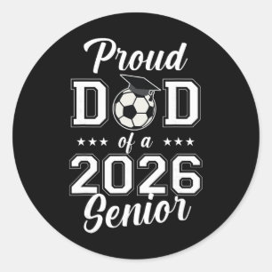 Proud Senior Dad Soccer Cl Of 2026 Graduation Grad Classic Round Sticker