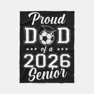 Proud Senior Dad Soccer Cl Of 2026 Graduation Grad Fleece Blanket