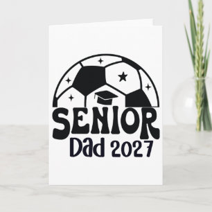 Proud Senior Dad Soccer Cl Of 2027 Graduation Grad Card