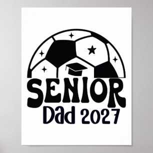 Proud Senior Dad Soccer Cl Of 2027 Graduation Grad Poster