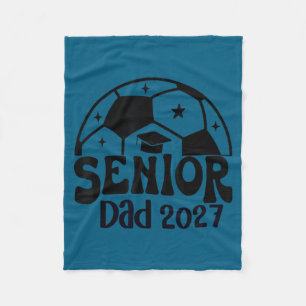 Proud senior dad soccer class of 2027 graduation fleece blanket