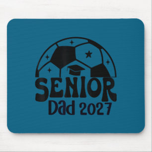 Proud senior dad soccer class of 2027 graduation mouse pad