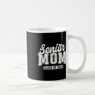Proud Senior Mum Cl Of 2025 Graduate Graduation 25 Coffee Mug