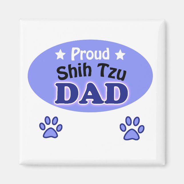 Proud Shih Tzu dad Magnet (Front)