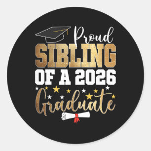Proud Sibling Of A 2026 Graduate Sibling Graduatio Classic Round Sticker