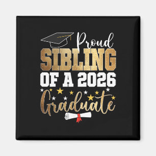 Proud Sibling Of A 2026 Graduate Sibling Graduatio Magnet