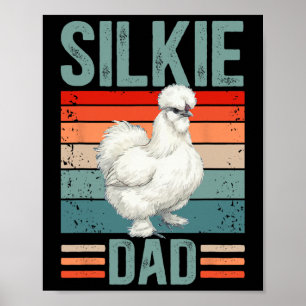 Proud Silkie Chicken Dad Silkie Chicken Lover Poster