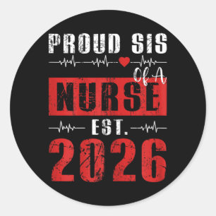 Proud Sis Of A Nurse Est 2026 New Graduate Rn Classic Round Sticker
