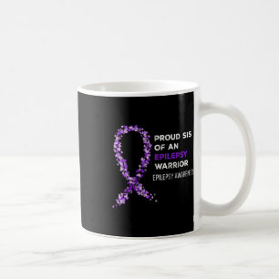Proud Sis Of An Epilepsy Warrior Epilepsy Awarenes Coffee Mug