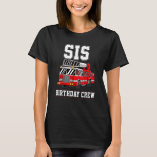 Proud Sister Birthday Crew Firetruck Family Boy T-Shirt