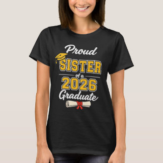 Proud Sister Graduate Graduation Class of 2026  T-Shirt